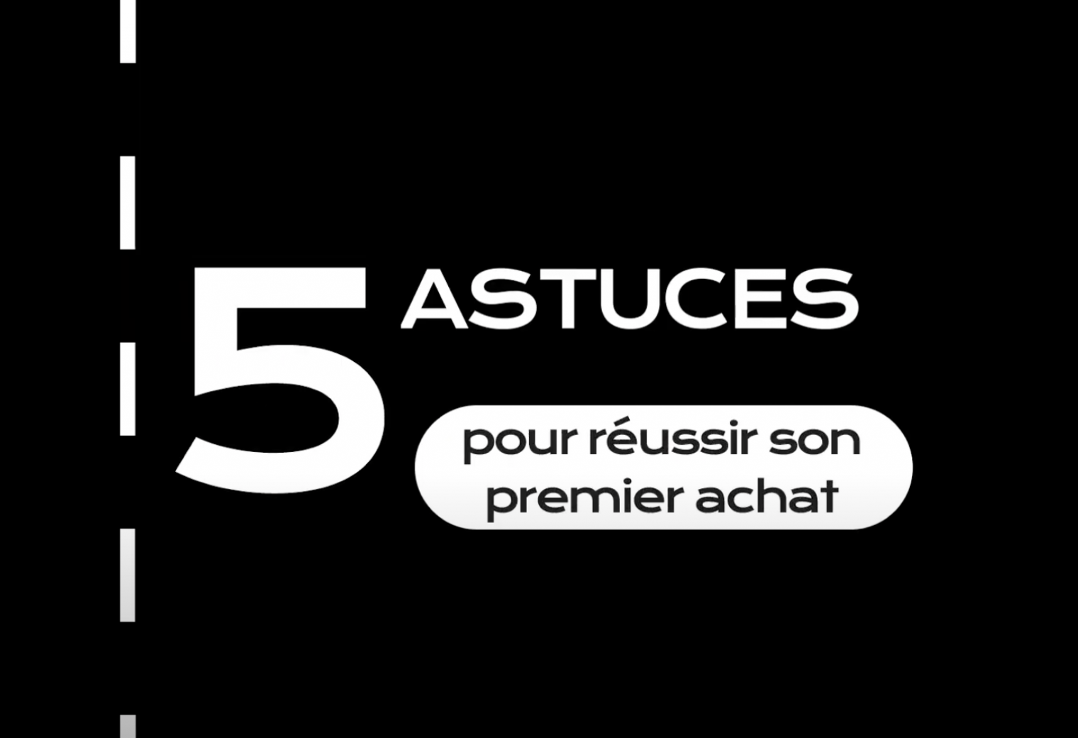 5 astuces pour réussir son premier achat