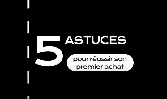 5 astuces pour réussir son premier achat